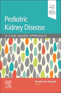 Assadi/Pediatric Kidney Disease : A Case-Based Approach - Farahnak Assadi