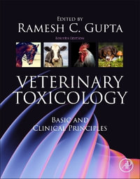 Veterinary Toxicology : Basic and Clinical Principles - Ramesh C Gupta