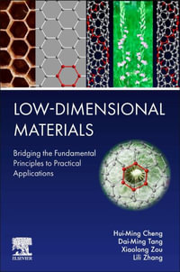 Low-Dimensional Materials : Bridging the Fundamental Principles to Practical Applications - Hui-Ming Cheng