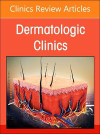 The Evolving Landscape of Atopic Dermatitis, An Issue of Dermatologic Clinics : Volume 42-4 - Jonathan I. Silverberg