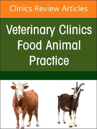 Transboundary Diseases of Cattle and Bison, An Issue of Veterinary Clinics of North America : Food Animal Practice: Volume 40-2 - Charles Fossler