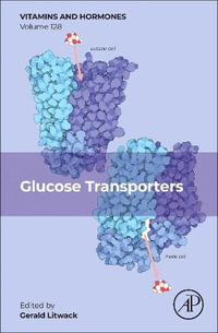 Glucose Transporters : Vitamins and Hormones - Gerald  Litwack