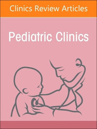 Obesity, An Issue of Pediatric Clinics of North America : Volume 71-5 - Gitanjali Srivastava