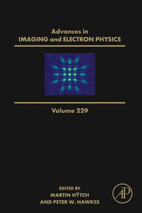 Advances in Imaging and Electron Physics - Peter W. Hawkes