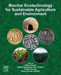 Biochar Ecotechnology for Sustainable Agriculture and Environment - Abhay Kumar