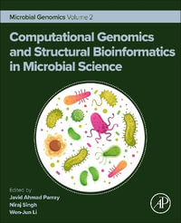 Computational Genomics and Structural Bioinformatics in Microbial Science : Microbial Genomics (Volume 2) - Javid Ahmad Parray