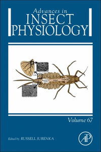 Advances in Insect Physiology : Volume 67 - Russell Jurenka