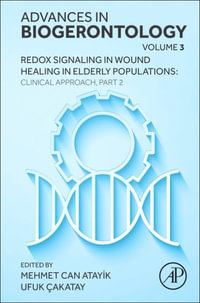 Redox Signaling in Wound Healing in Elderly Populations : Clinical Approach, Part 2: Volume 3