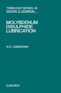 Molybdenum Disulphide Lubrication : Volume 35 - A. R. Lansdown