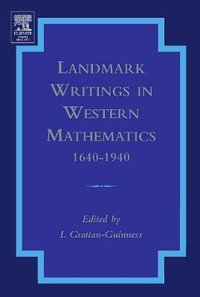 Landmark Writings in Western Mathematics  1640-1940 - Ivor Grattan-Guinness