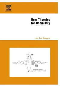 New Theories for Chemistry - Jan C. a. Boeyens