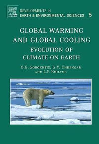 Global Warming and Global Cooling Volume 5 : Evolution of Climate on Earth - O.G. Sorokhtin