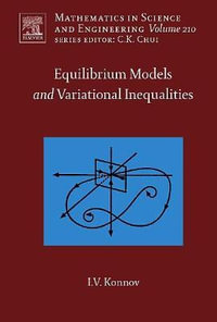 Equilibrium Models and Variational Inequalities : Volume 210 - Igor Konnov