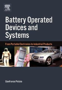 Batter Operated Devices and Systems : From Portable Electronics to Industrial Products - Gianfranco Pistoia