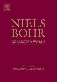 Cumulative Subject Index - Niels Bohr - Collected Works Volume 13 : Cumulative Subject Index - Finn Aaserud