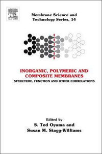 Inorganic Polymeric and Composite Membranes : Structure, Function and Other Correlations Volume 14 - S. Ted Oyama