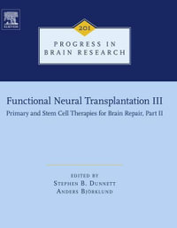 Functional Neural Transplantation III : Primary and Stem Cell Therapies for Brain Repair, Part II - Anders Bjorklund