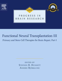 Functional Neural Transplantation III : Primary and Stem Cell Therapies for Brain Repair, Part I - Anders Bjorklund