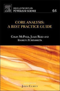 Core Analysis : A Best Practice Guide - Colin McPhee