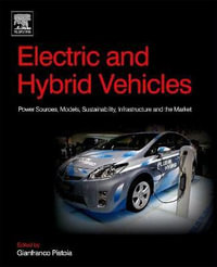 Electric and Hybrid Vehicles : Power Sources, Models, Sustainability, Infrastructure and the Market - Gianfranco Pistoia