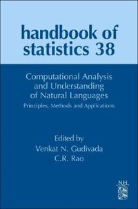 Computational Analysis and Understanding of Natural Languages : Principles, Methods and Applications - Gudivada