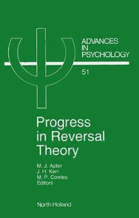 Progress in Reversal Theory : Volume 51 - Michael J. Apter