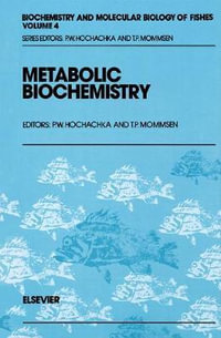 Metabolic Biochemistry : Volume 4 - T. P. Mommsen