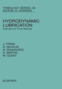 Hydrodynamic Lubrication : Bearings and Thrust Bearings Volume 33 - J. Frene