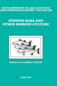 Striped Bass and Other Morone Culture : Volume 30 - R. M. Harrell