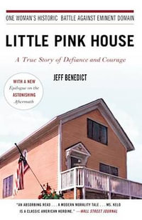 Little Pink House : A True Story of Defiance and Courage - Jeff Benedict