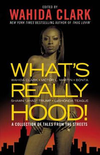 What's Really Hood! : A Collection of Tales from the Streets - Wahida Clark