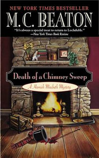 Death of a Chimney Sweep : The Hamish Macbeth Mysteries - M C Beaton