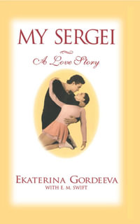 My Sergei : A Love Story - Ekaterina Gordeeva