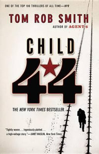 Child 44 : Child 44 Trilogy - Tom Rob Smith