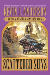 Scattered Suns : The Saga of Seven Suns - Book #4 - Kevin J. Anderson