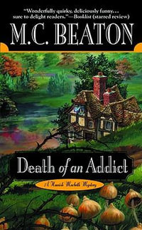 Death of an Addict : Hamish Macbeth Mystery - M. C. Beaton