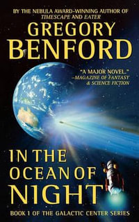 In the Ocean of Night : Galactic Center - Gregory Benford