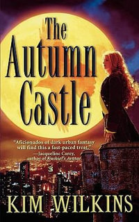 The Autumn Castle - Kim Wilkins