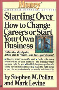 Starting Over : How to Change Your Career or Start Your Own Business - Stephen M Pollan