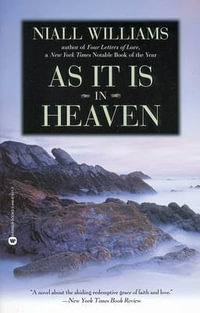 As It Is in Heaven - Niall Williams