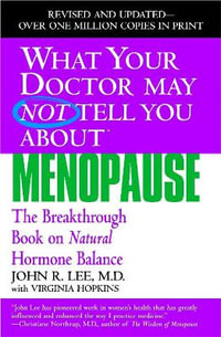 What Your Dr...Menopause : The Breakthrough Book on Natural Hormone Balance - John R. Lee