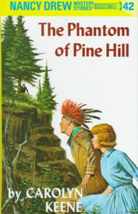 The Phantom of Pine Hill : Original Nancy Drew 42 - Carolyn Keene