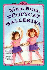 Nina, Nina and the Copycat Ballerina : Penguin Young Readers. Level 2 - Jane O'Connor