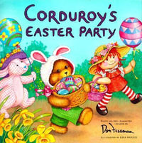 Corduroy's easter party : Corduroy - Don Freeman