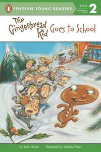 The Gingerbread Kid Goes to School : Penguin Young Readers. Level 2 - Joan Holub