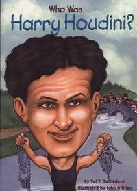 Who Was Harry Houdini? : Who Was...? - Tui Sutherland