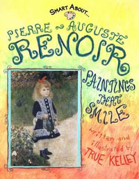 Smart About Art: Pierre-Auguste Renoir : Paintings That Smile - True Kelley