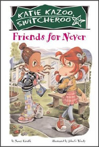 Friends for Never : Katie Kazoo, Switcheroo Series - Nancy Krulik