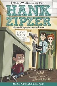 Help! Somebody Get Me Out of Fourth Grade : Hank Zipzer - Henry Winkler