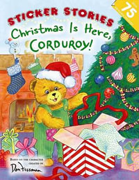 Christmas Is Here, Corduroy! : Corduroy - Don Freeman